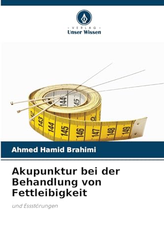 Akupunktur bei der Behandlung von Fettleibigkeit: und Essstörungen.DE