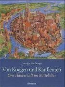 Von Koggen und Kaufleuten: Eine Hansestadt im Mittelalter