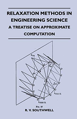 Relaxation Methods In Engineering Science - A Treatise On Approximate Computation