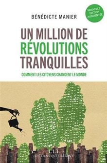 Un million de révolutions tranquilles : comment les citoyens changent le monde