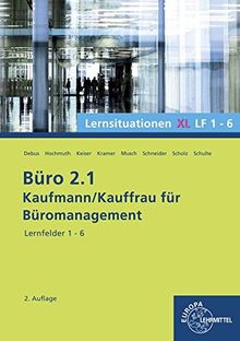 Büro 2.1 Lernsituationen XL, Lernfelder 1-6: Kaufmann/Kauffrau für Büromanagement