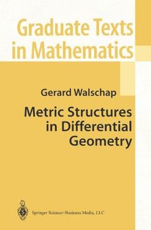 Metric Structures in Differential Geometry (Graduate Texts in Mathematics)