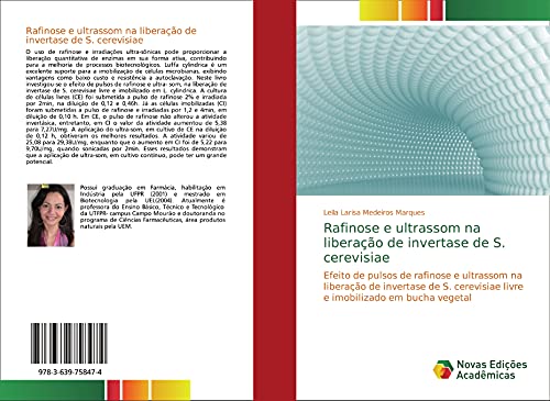 Rafinose e ultrassom na liberação de invertase de S. cerevisiae: Efeito de pulsos de rafinose e ultrassom na liberação de invertase de S. cerevisiae livre e imobilizado em bucha vegetal