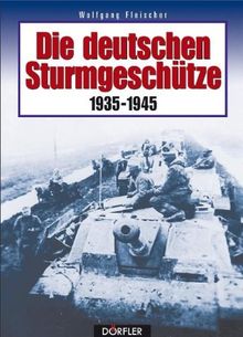 Die deutschen Sturmgeschütze 1935-1945