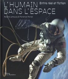 L'humain dans l'espace : entre réel et fiction