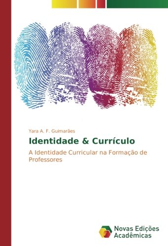 Identidade & Currículo: A Identidade Curricular na Formação de Professores