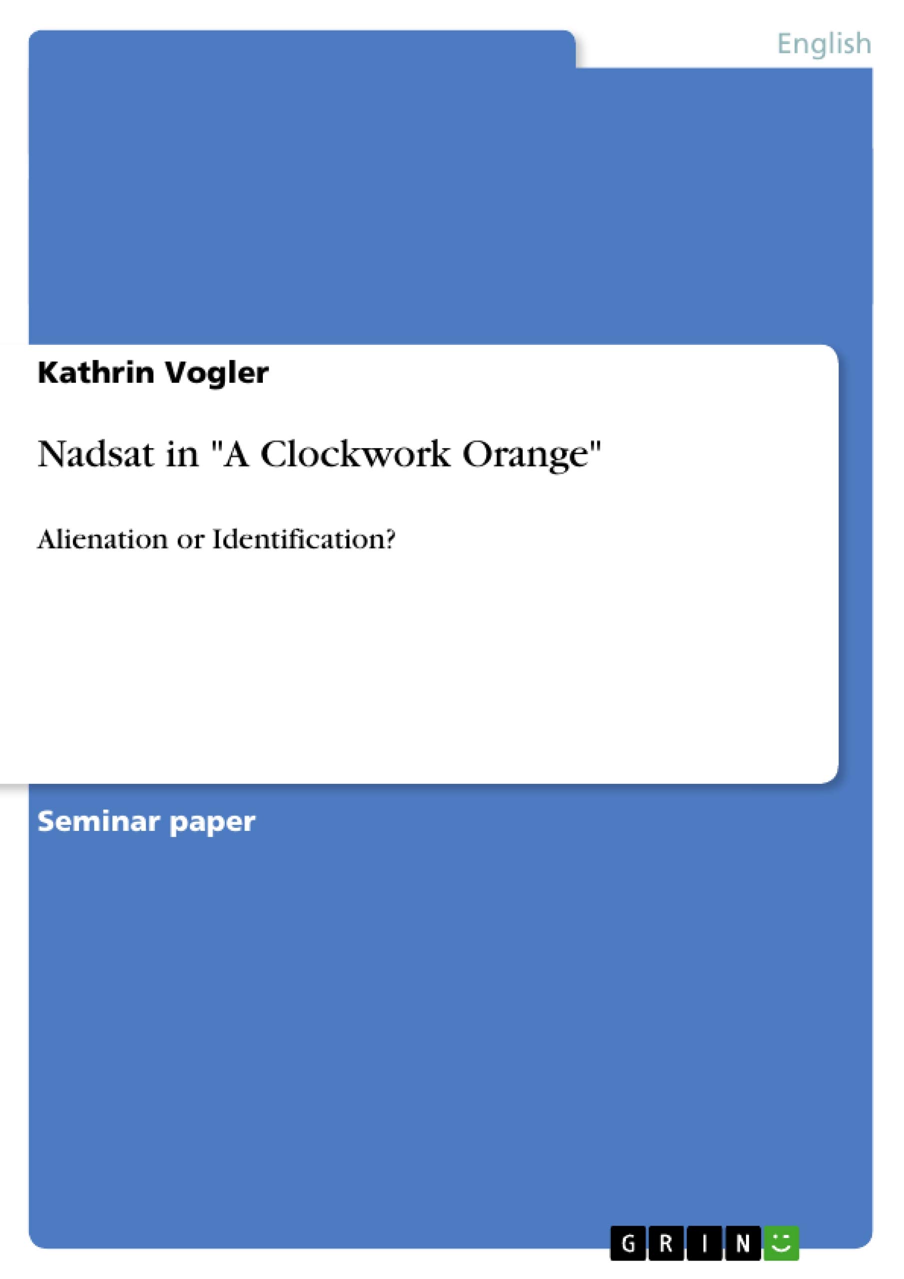 Nadsat in A Clockwork Orange: Alienation or Identification?