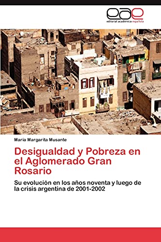 Desigualdad y Pobreza en el Aglomerado Gran Rosario: Su evolución en los años noventa y luego de la crisis argentina de 2001-2002