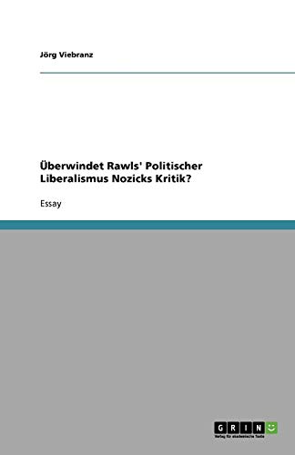 Überwindet Rawls' Politischer Liberalismus Nozicks Kritik?