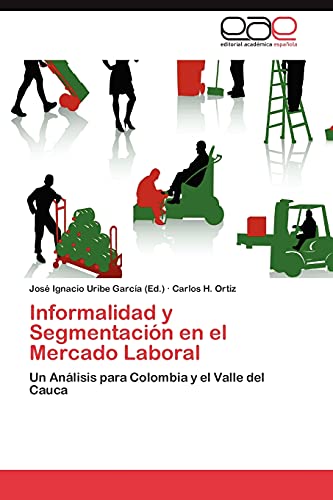 Informalidad y Segmentación en el Mercado Laboral: Un Análisis para Colombia y el Valle del Cauca