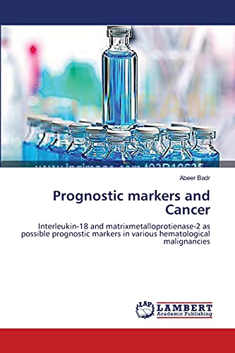 Prognostic markers and Cancer: Interleukin-18 and matrixmetalloprotienase-2 as possible prognostic markers in various hematological malignancies