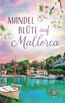 Mandelblüte auf Mallorca: Liebesroman mit heiteren und berührenden Momenten