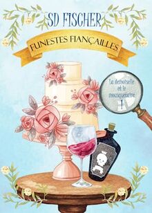 Funestes fiançailles (La demoiselle et le mousquetaire, Band 1)