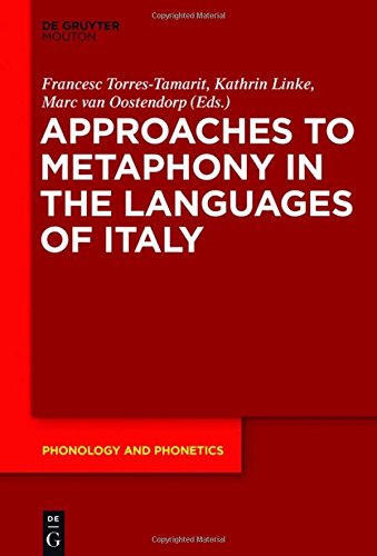 Approaches to Metaphony in the Languages of Italy (Phonology and Phonetics [PP], Band 20)