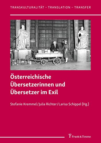 Österreichische Übersetzerinnen und Übersetzer im Exil: DE (Transkulturalität – Translation – Transfer)