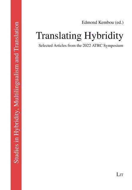 Translating Hybridity: Selected Articles from the 2022 ATRC Symposium