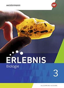 Erlebnis Biologie - Allgemeine Ausgabe 2019: Schülerband 3