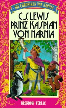 Die Chroniken von Narnia 4. Prinz Kaspian von Narnia