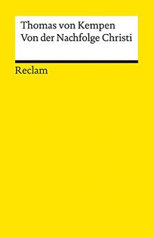 Von der Nachfolge Christi: Die Weisheit des mittelalterlichen Klosters (Reclams Universal-Bibliothek)