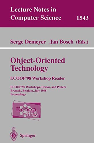 Object-Oriented Technology. ECOOP '98 Workshop Reader: ECOOP'98 Workshop, Demos, and Posters Brussels, Belgium, July 20-24, 1998 Proceedings: ECOOP ... Posters (Lecture Notes in Computer Science)