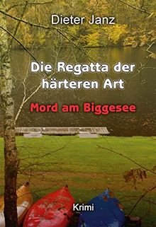 Die Regatta der härteren Art: Mord am Biggesee