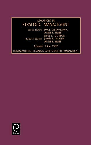 Advances in Strategic Management: Organizational Learning and Strategic Management Vol 14 (Advances in Strategic Management Vol. 14)