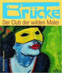 Brücke - Der Club der wilden Maler