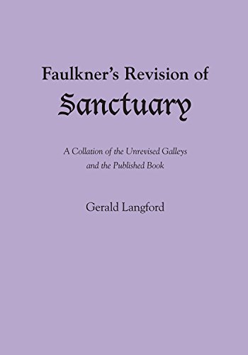 Faulkner's Revision of Sanctuary: A Collation of the Unrevised Galleys and the Published Book