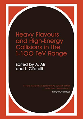 Heavy Flavours and High-Energy Collisions in the 1–100 TeV Range (Ettore Majorana International Science Series, Band 44)