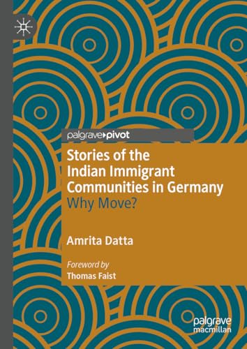 Stories of the Indian Immigrant Communities in Germany: Why Move?