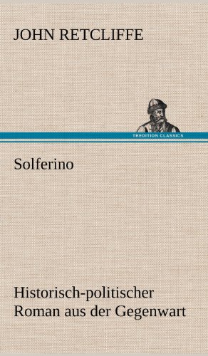 Solferino: Historisch-politischer Roman aus der Gegenwart. (Nachtrag zu: »Magenta und Solferino«)