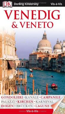 Venedig und das Veneto: Gondolieri, Karneval, Spaziergänge, Oper, Palazzi, Geschichte, Kirchen, Cafés, Kanäle, Museen, Lagune, Pläne