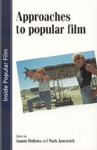 Approaches to Popular Film (Inside Popular Film)