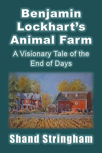 Benjamin Lockhart’s Animal Farm: A Visionary Tale of the End of Days