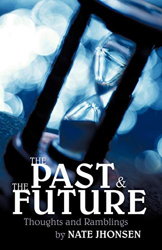 The Past And The Future: Thoughts and Ramblings