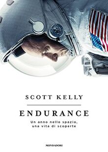 Endurance. Un anno nello spazio, una vita di scoperte