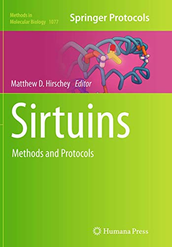 Sirtuins: Methods and Protocols (Methods in Molecular Biology, Band 1077)