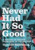 Never Had It So Good: A History of Britain from Suez to the Beatles