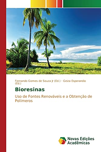 Bioresinas: Uso de Fontes Renováveis e a Obtenção de Polímeros