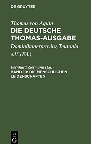 Die deutsche Thomas-Ausgabe, Band 10, Die Menschlichen Leidenschaften: I¿II: 22¿48