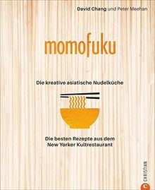 Momofuku: Asia Noodle Kitchen. 111 beste Rezepte aus dem New Yorker Kultrestaurant. Der New-York-Times- Bestseller von Netflix-Star David Chang endlich auf Deutsch. Dieses Nudel-Kochbuch ist Kult.