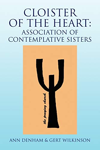 Cloister of the Heart: Association of Contemplative Sisters: Association of Contemplative Sisters
