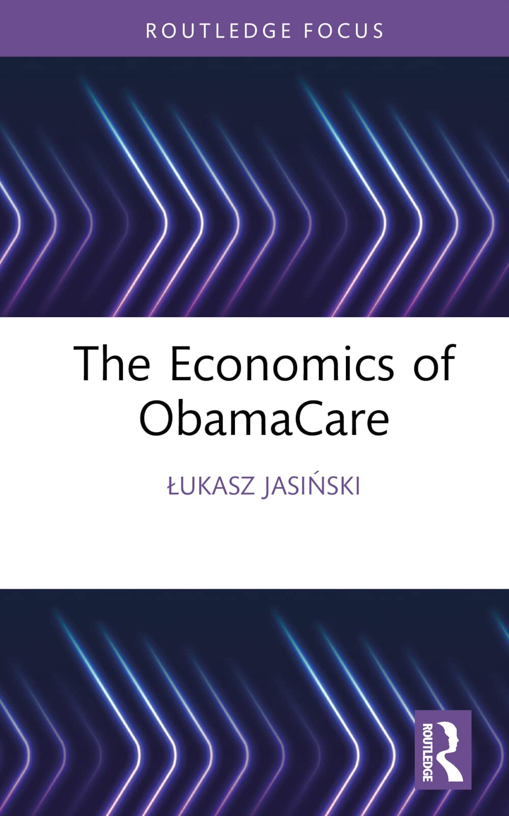 The Economics of ObamaCare (Routledge Focus on Economics and Finance)