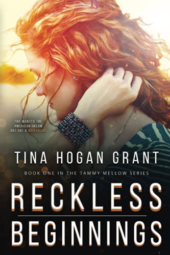 Reckless Beginnings: Tammy Mellows Trilogy - Can be read as a stand-alone