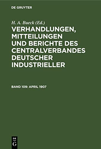 April 1907 (Verhandlungen, Mitteilungen und Berichte des Centralverbandes Deutscher Industrieller)