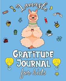Lamaste - Gratitude Journal for Kids: 3 minute Daily Journal Writing Prompts for Children to practice Gratitude & Mindfulness with Positive Affirmations, Quotes & Challenges