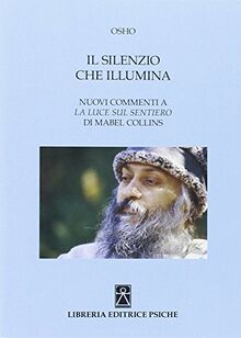 Il Silenzio che Illumina. Nuovi Commenti a "La Luce sul Sentiero" di Mabel Collins.