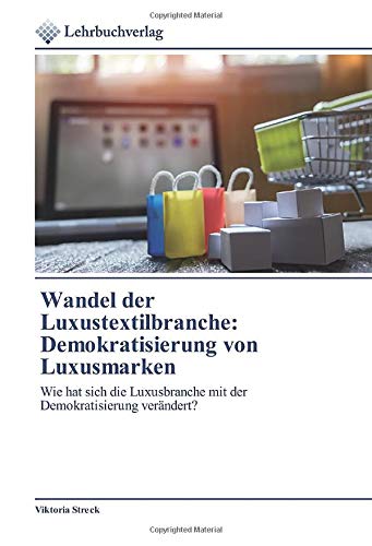 Wandel der Luxustextilbranche: Demokratisierung von Luxusmarken: Wie hat sich die Luxusbranche mit der Demokratisierung verändert?