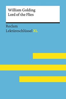 Lord of the Flies von William Golding: Lektüreschlüssel mit Inhaltsangabe, Interpretation, Prüfungsaufgaben mit Lösungen, Lernglossar. (Reclam Lektüreschlüssel XL)