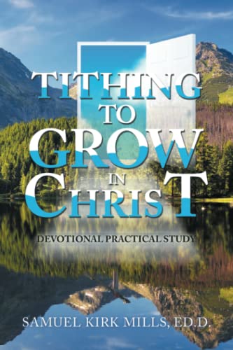 TITHING TO GROW IN CHRIST: DEVOTIONAL PRACTICAL STUDY